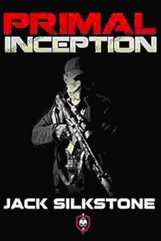 Intense Action Sequence From Primal Inception PRIMAL Inception (A PRIMAL Action Thriller) (The PRIMAL Series)