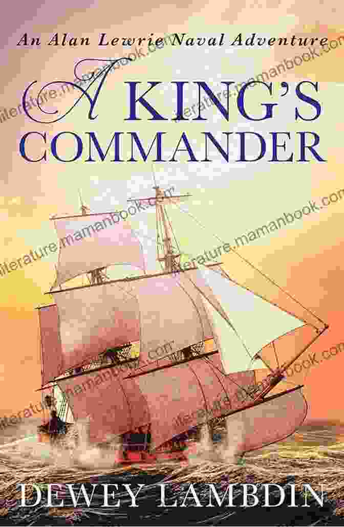 Portrait Of King Commander Alan Lewrie In His Naval Uniform, Gazing Out At The Sea With A Resolute Expression. A King S Commander (Alan Lewrie Naval Adventures 7)