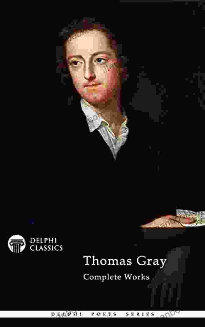 The Cover Of The Book Delphi Complete Works Of Thomas Gray Illustrated: Delphi Poets 47. Delphi Complete Works Of Thomas Gray (Illustrated) (Delphi Poets 47)