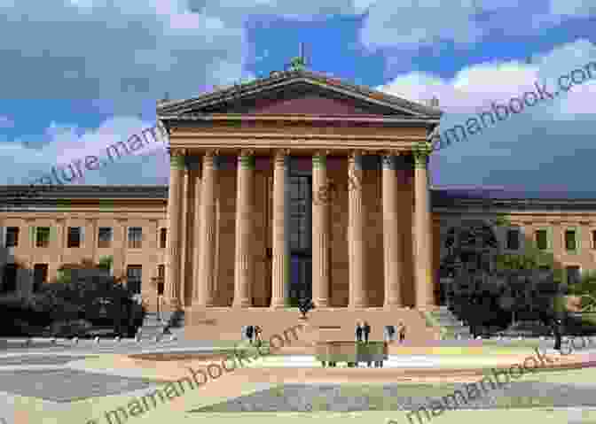 The Philadelphia Museum Of Art, One Of The Most Renowned Museums In The Country, Is A Must See For Art Enthusiasts. Historic Philadelphia A Pictorial Journey For Students