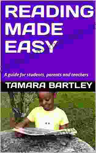 READING MADE EASY: A Guide For Students Parents And Teachers