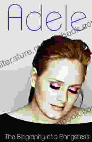 Adele The Biography Of A Songstress