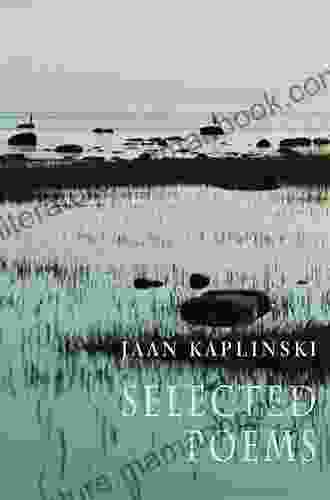 Selected Poems: Jaan Kaplinksi Jaan Kaplinski