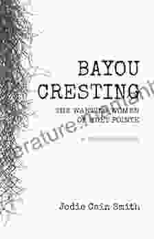 Bayou Cresting: The Wanting Women Of Huet Pointe