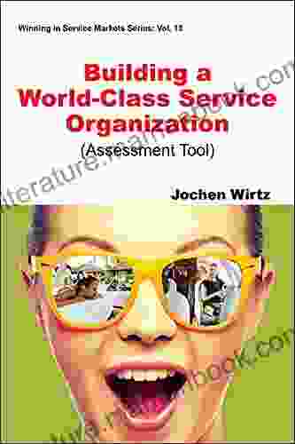 Building A World Class Service Organization (Assessment Tool) (Winning In Service Markets 13)