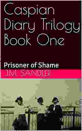 Caspian Diary Trilogy One: Prisoner Of Shame (Loss Of Innocense 1)