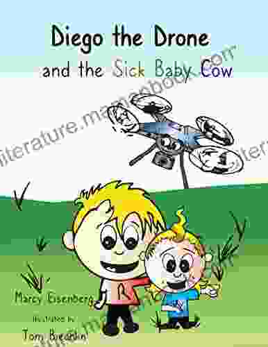 Diego The Drone: And The Sick Baby Cow