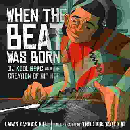 When The Beat Was Born: DJ Kool Herc And The Creation Of Hip Hop (Coretta Scott King John Steptoe Award For New Talent)