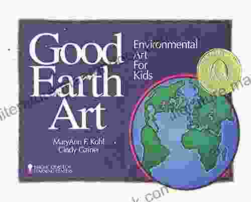 Good Earth Art: Environmental Art For Kids (Bright Ideas For Learning 2)