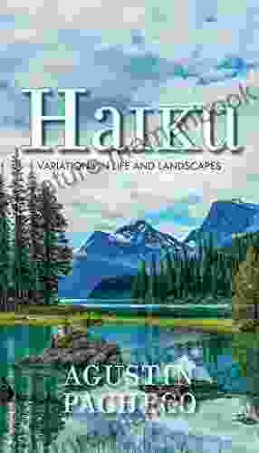 HAIKU: Variations In Life And Landscapes