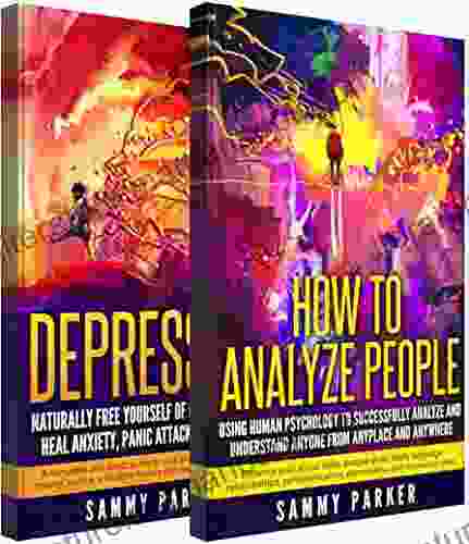 Depression How To Analyze: 2 Manuscripts Naturally Free Yourself Of Depression Heal Anxiety Panic Attacks Stress Using Human Psychology To Successfully Conquer Your Mind And Regain Your Life)