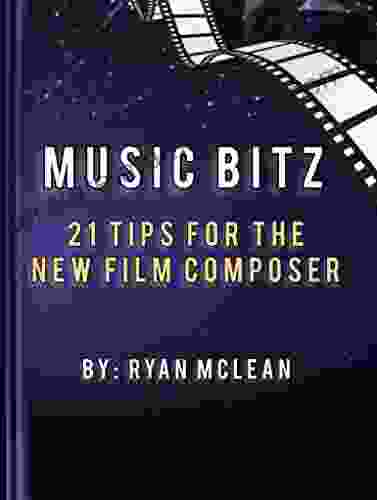 Music Bitz: 21 Tips For The New Film Composer