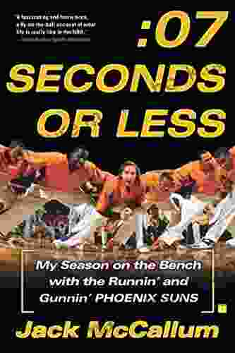 Seven Seconds Or Less: My Season On The Bench With The Runnin And Gunnin Phoenix Suns
