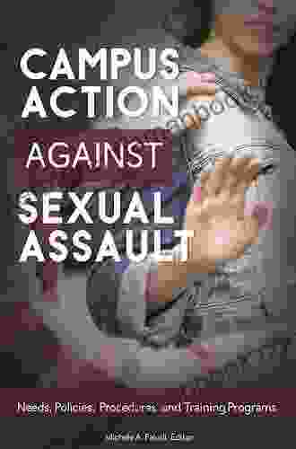 Campus Action Against Sexual Assault: Needs Policies Procedures And Training Programs (Women S Psychology)