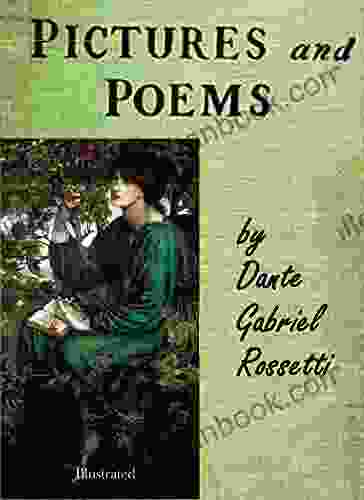 PICTURES POEMS By Dante Gabriel Rossetti (Illustrated)