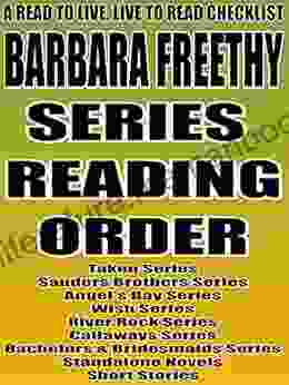 BARBARA FREETHY: READING ORDER: A READ TO LIVE LIVE TO READ CHECKLIST Taken Sanders Brothers Angels Bay Wish River TO LIVE LIVE TO READ CHECKLIST 115)