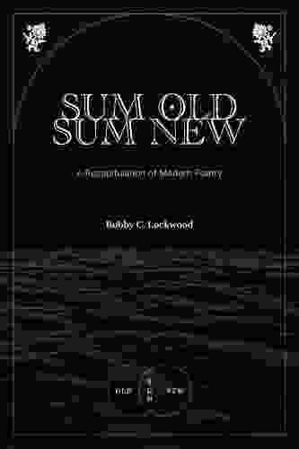 Sum Old Sum New: A Recapitulation Of Modern Poetry