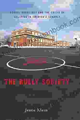 Bully Society The: School Shootings And The Crisis Of Bullying In America S Schools (Intersections 6)