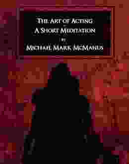 The Art Of Acting A Short Meditation