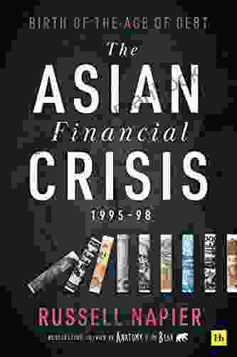 The Asian Financial Crisis 1995 98: Birth Of The Age Of Debt