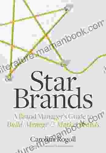Star Brands: A Brand Manager S Guide To Build Manage Market Brands