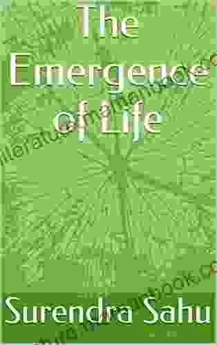 The Emergence Of Life Surendra Sahu