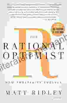 The Rational Optimist: How Prosperity Evolves (P S )
