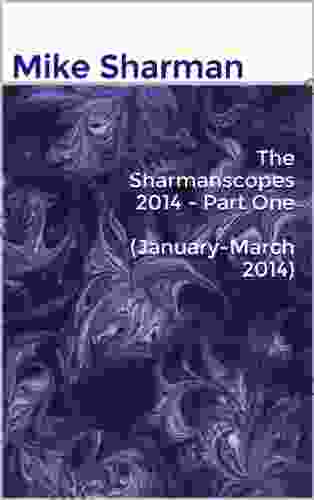 The Sharmanscopes 2024 Part One (January March 2024)