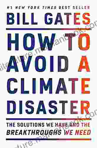 How To Avoid A Climate Disaster: The Solutions We Have And The Breakthroughs We Need