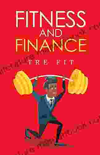 Fitness And Finance: How To Manage Your Health And Wealth