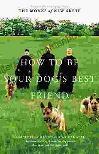 How To Be Your Dog S Best Friend: A Training Manual For Dog Owners