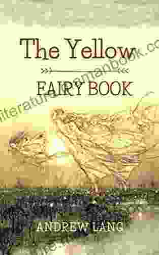 The Yellow Fairy Book: Original Classics And Annotated