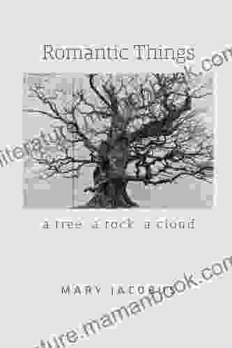 Romantic Things: A Tree A Rock A Cloud