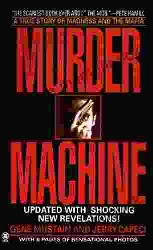 Murder Machine: A True Story Of Murder Madness And The Mafia (Onyx True Crime)