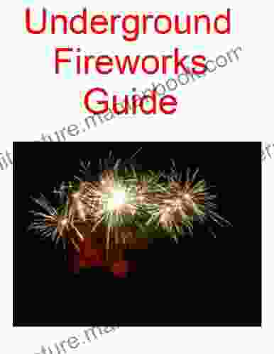 Underground Firework Guide (What They Don T Want You To Know )
