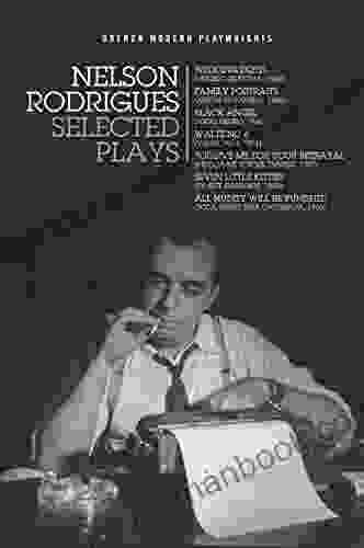 Nelson Rodrigues: Selected Plays: Wedding Dress Waltz No 6 All Nudity Will Punished Forgive Me For Your Betrayal Family Portraits Black Angel Seven Little Kitties (Oberon Modern Playwrights)